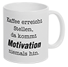 Tasse mit Spruch KAFFEE ERREICHT STELLEN, DA KOMMT MOTIVATION NIEMALS HIN, beidseitig bedruckt in brillanter Fotoqualität